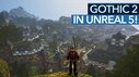 Gothic 2 Receives Modernization in Unreal Engine 5